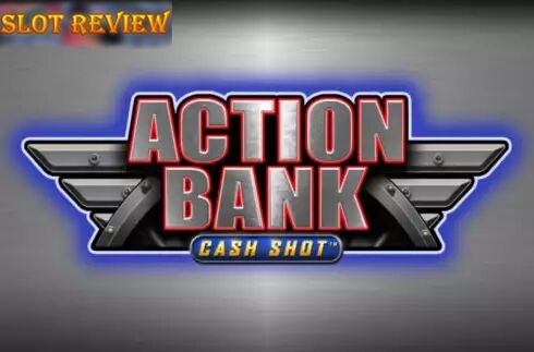 Action Bank Cash Shot slot